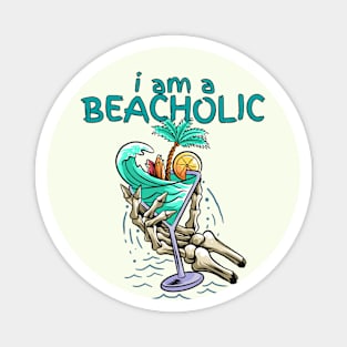 I Am A Beacholic Magnet